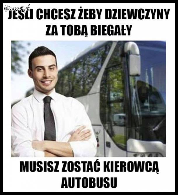 Jeśli chcesz żeby dziewczyny za Tobą biegały
