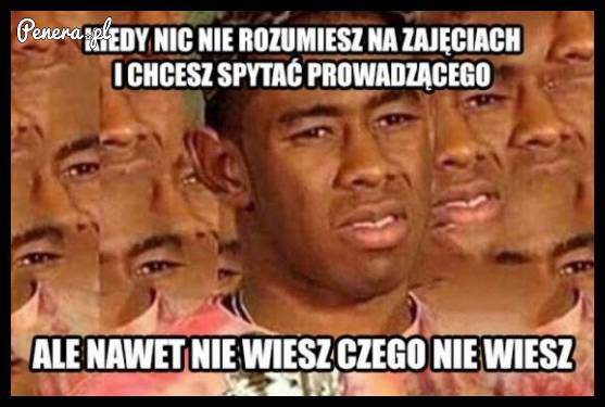 Kiedy nic nie rozumiesz na zajęciach