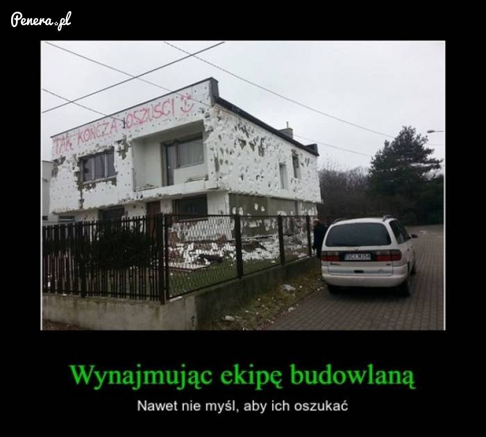 Lepiej nie oszukiwać budowlańców