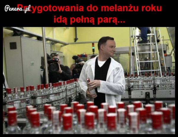 Przygotowania do melanżu roku idą pełną parą :D