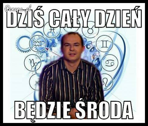 Dziś cały dzień będzie środa