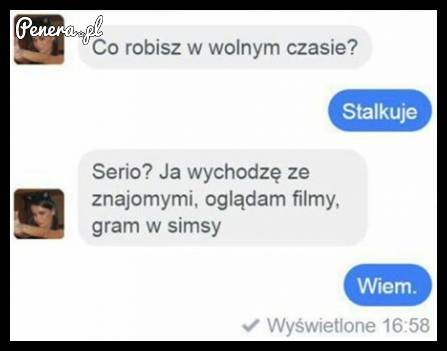 Kiedy dziewczyna pyta co robisz w wolnym czasie