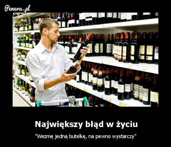 Największy błąd w życiu