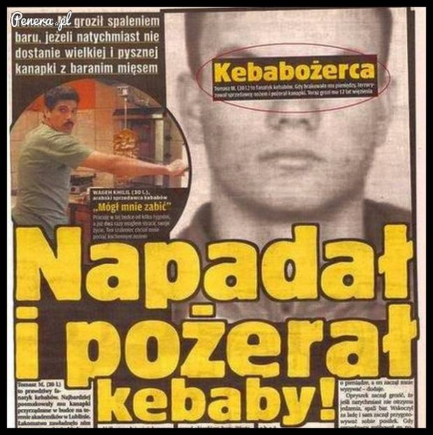 Napadał i pożerał kebaby