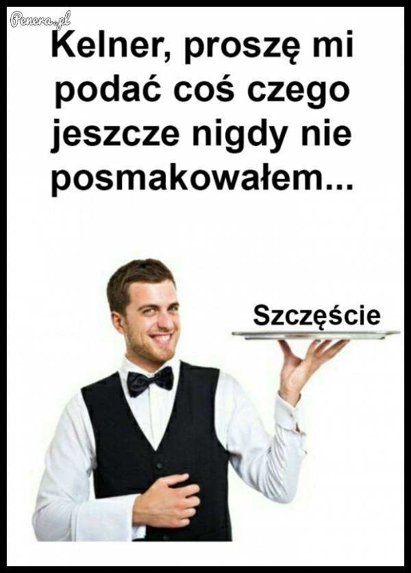 Podać coś czego jeszcze nie próbowałem