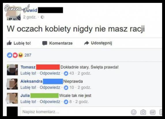 W oczach kobiety nigdy nie masz racji