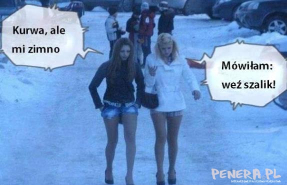 Ku*&a ale mi zimno Ku*&a ale mi zimno