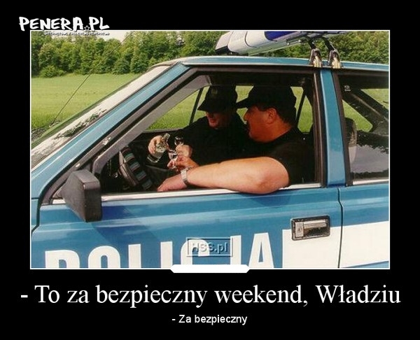 Za bezpieczny weekend Za bezpieczny weekend