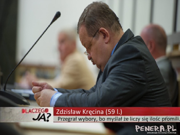 Zdzisław Kręcina - przegrał wybory bo myślał że Zdzisław Kręcina - przegrał wybory bo myślał że