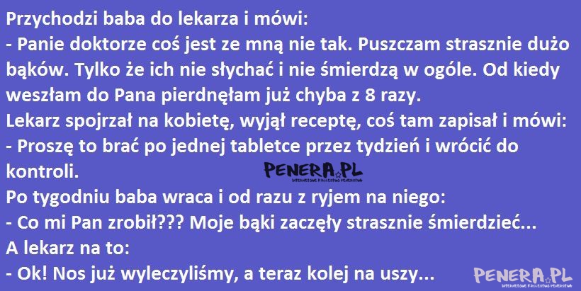 Kawał - Przychodzi baba do lekarza i mówi: