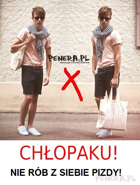 Chłopaku! Nie rób z siebie pizdy!
