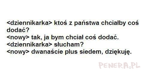 Kawał - Czy ktoś z Państwa chciałby coś dodać? Kawał - Czy ktoś z Państwa chciałby coś dodać?