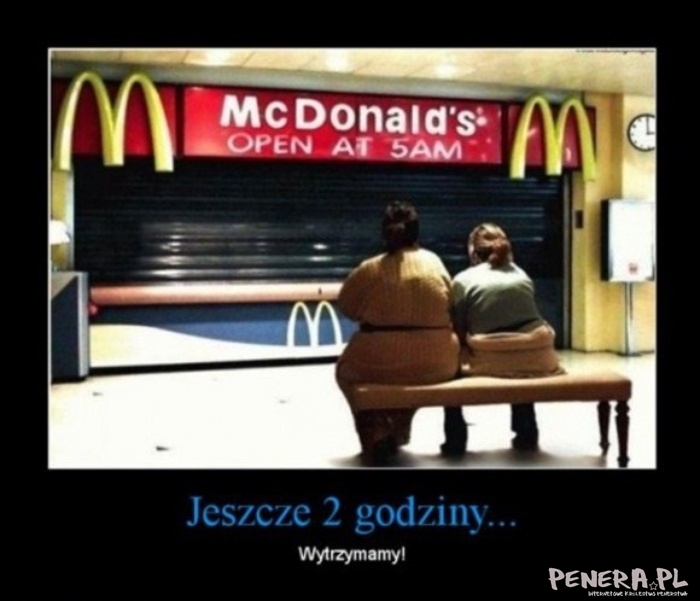 McDonalds powinien być ciągle otwarty McDonalds powinien być ciągle otwarty