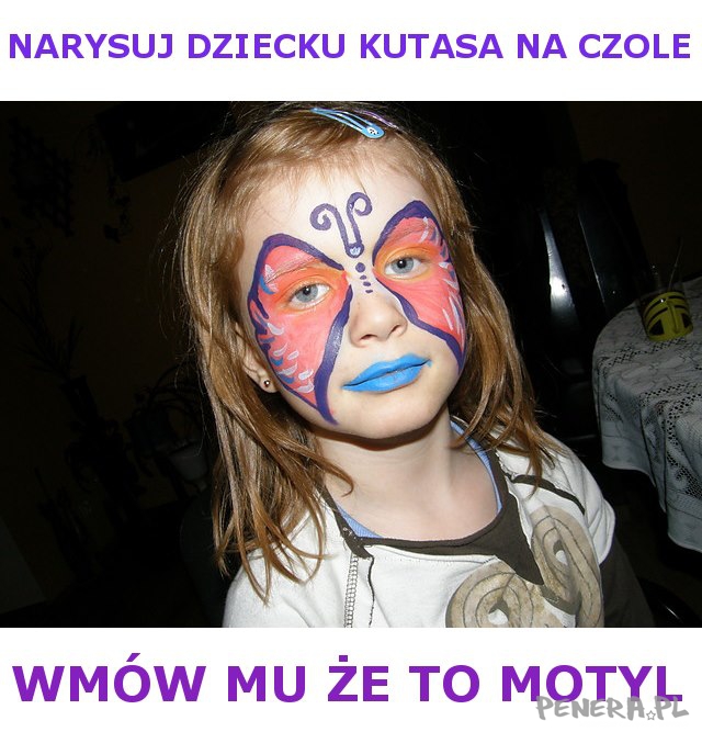 Narysuj dziecku na czole... Narysuj dziecku na czole...