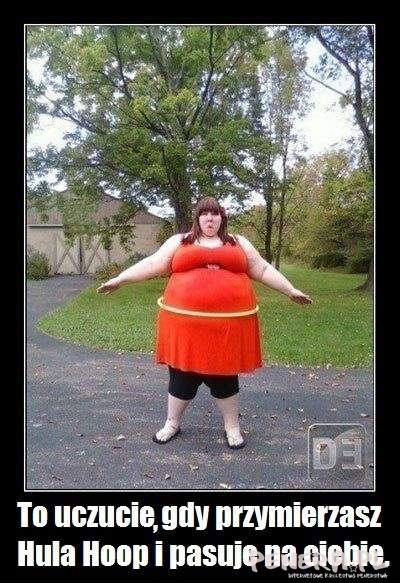 To uczucie gdy przymierzasz hula hop i pasuje To uczucie gdy przymierzasz hula hop i pasuje