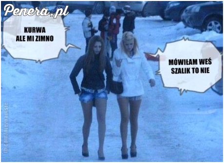 Ale ku*wa zimno!