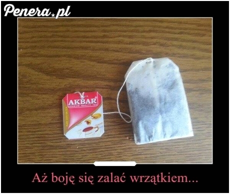 Aż strach zalewać wrzątkiem!