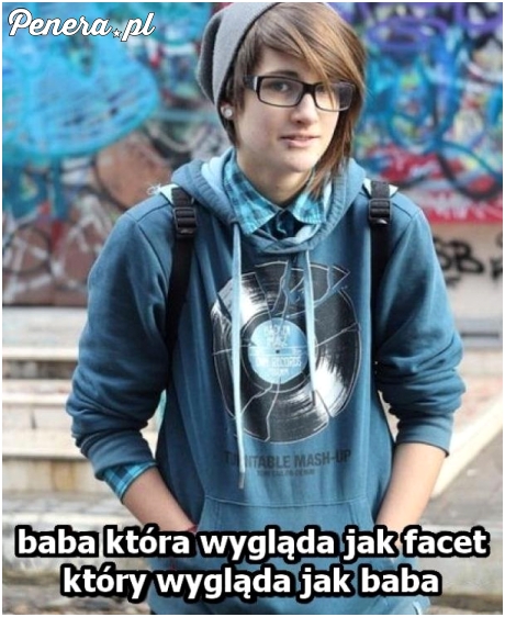 Baba która wygląda jak facet