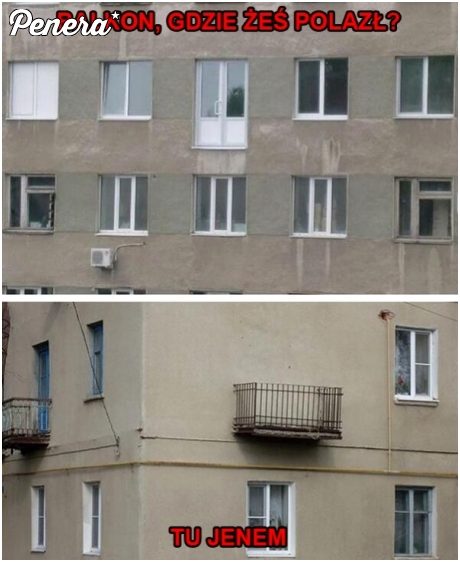 Balkon gdzie żeś polazł?