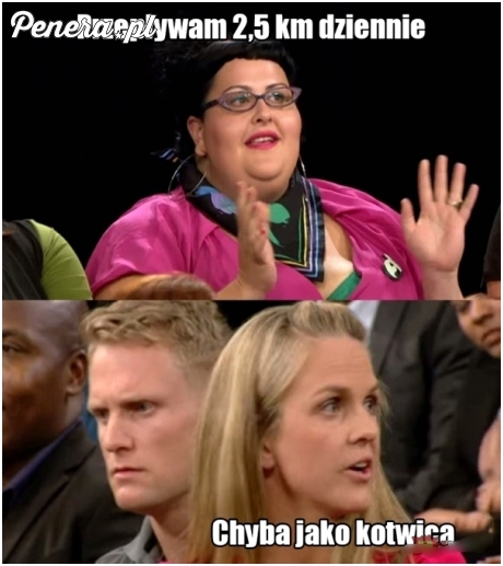 Cięta riposta do grubej która ponoć przepływa 2,5 km dziennie