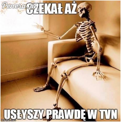 Czekał aż usłyszy prawdę w TVN
