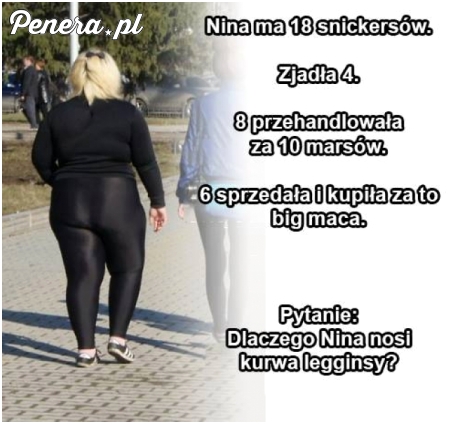 Dlaczego Nina nosi legginsy?