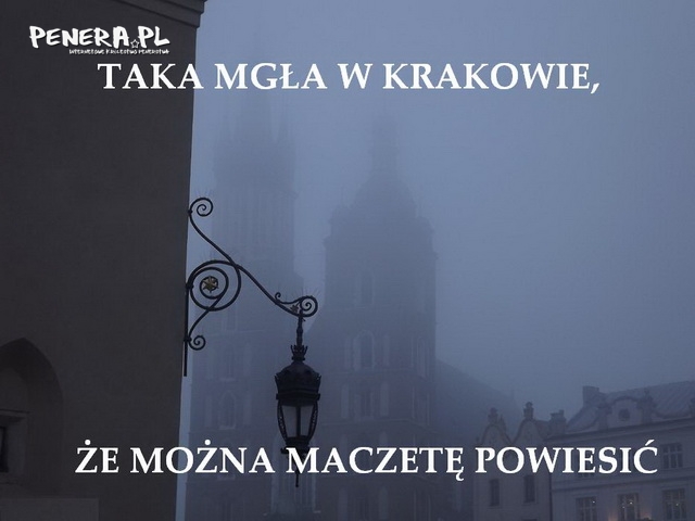 Taka mgła w Krakowie że Taka mgła w Krakowie że