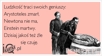 Ludzkość traci swoich geniuszy Ludzkość traci swoich geniuszy