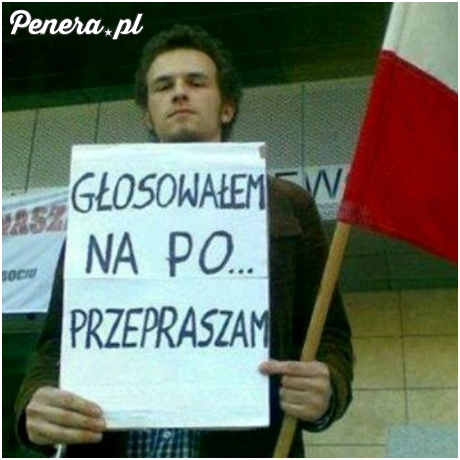 Głosowałem na PO - przepraszam