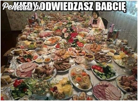 Kiedy odwiedzasz babcie :)