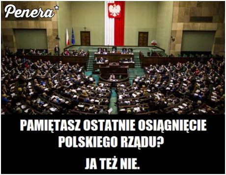 Pamiętasz ostatnie osiągnięcie polskiego rządu?