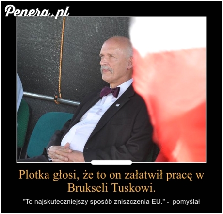 Plotka głosi że to on załatwił Tuskowi robotę