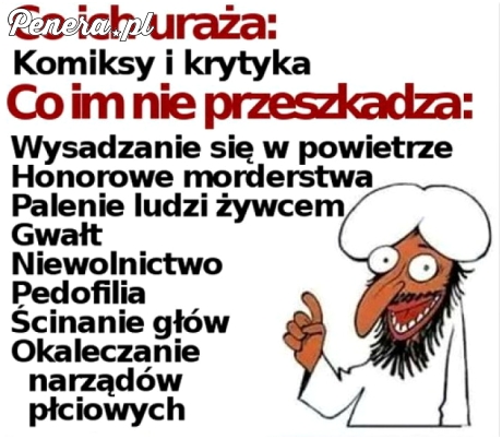 Popieram spalenie żywcem, niewolnictwo, ścinanie głów i okaleczanie narządów...