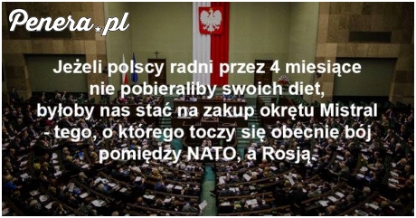 To moglibyśmy kupić gdyby posłowie nie byli zachłanni