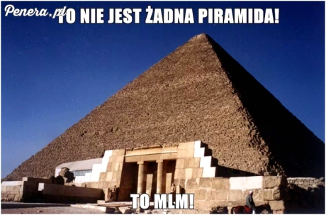 To nie jest żadna piramida!