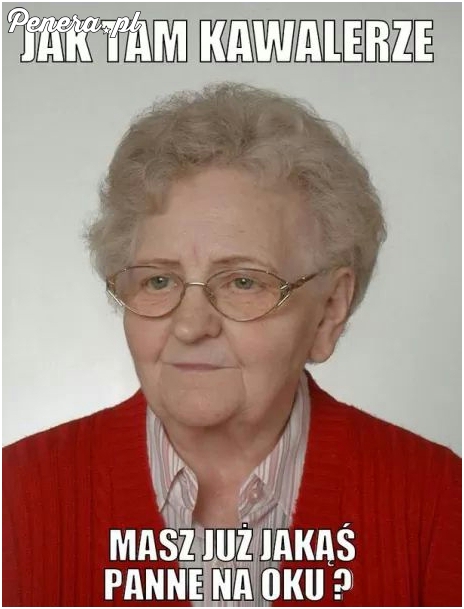 Typowy babciny tekścik