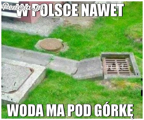 W Polsce nawet woda ma pod górkę